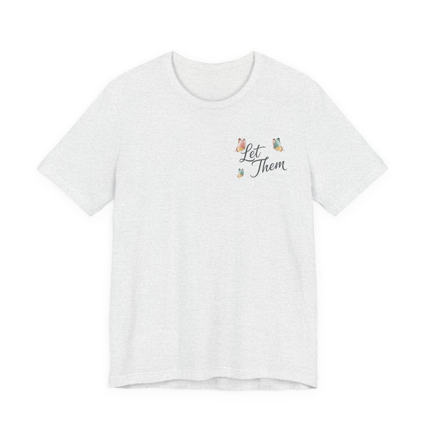 Let Them Tee — "Let Them" Inspirational Butterfly Graphic T-Shirt