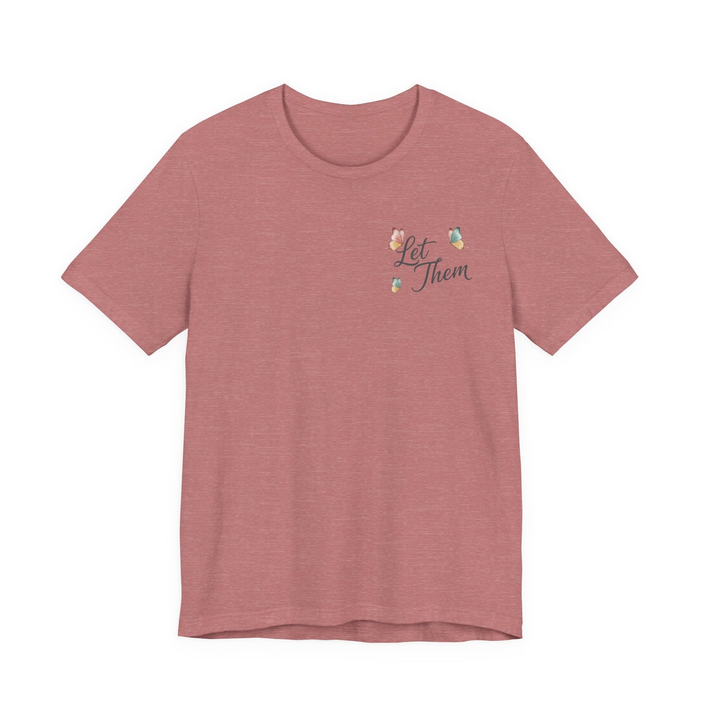 Let Them Tee — "Let Them" Inspirational Butterfly Graphic T-Shirt