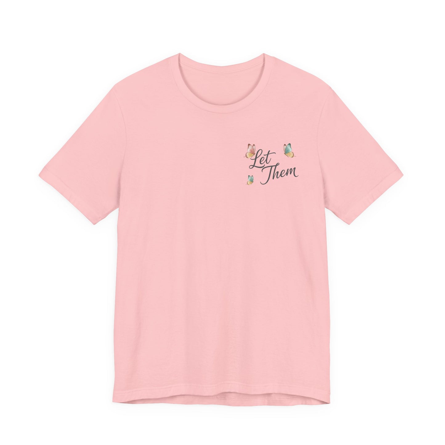 Let Them Tee — "Let Them" Inspirational Butterfly Graphic T-Shirt