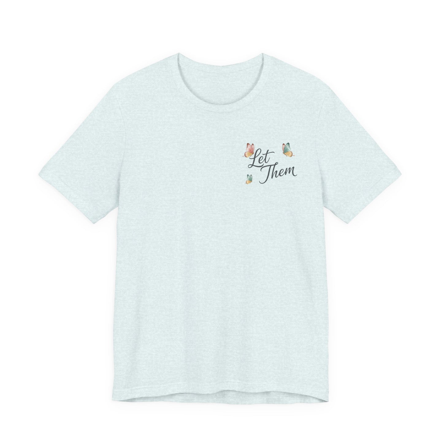 Let Them Tee — "Let Them" Inspirational Butterfly Graphic T-Shirt