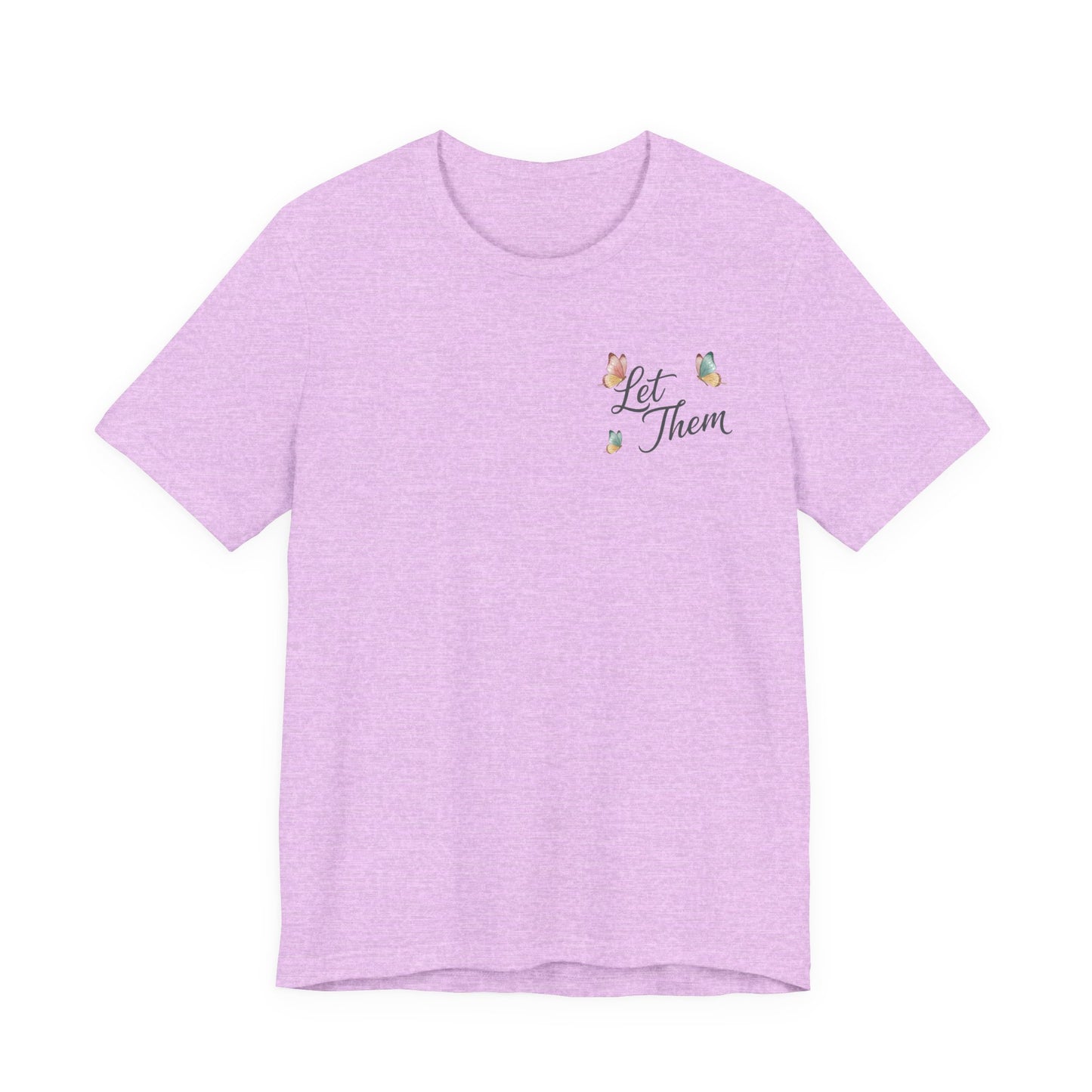 Let Them Tee — "Let Them" Inspirational Butterfly Graphic T-Shirt