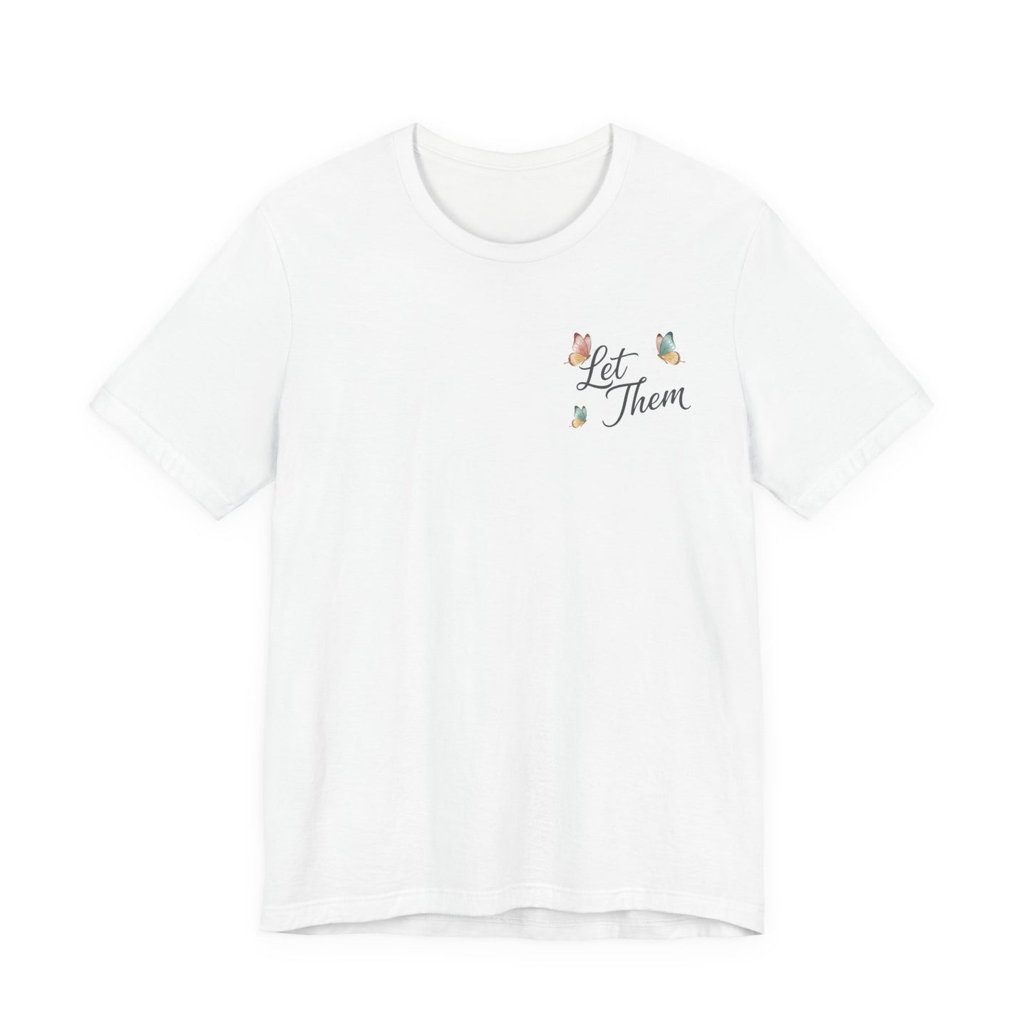 Let Them Tee — "Let Them" Inspirational Butterfly Graphic T-Shirt