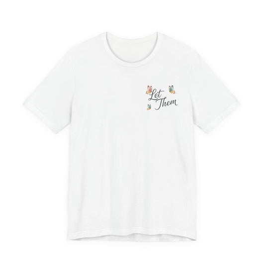 Let Them Tee — "Let Them" Inspirational Butterfly Graphic T-Shirt