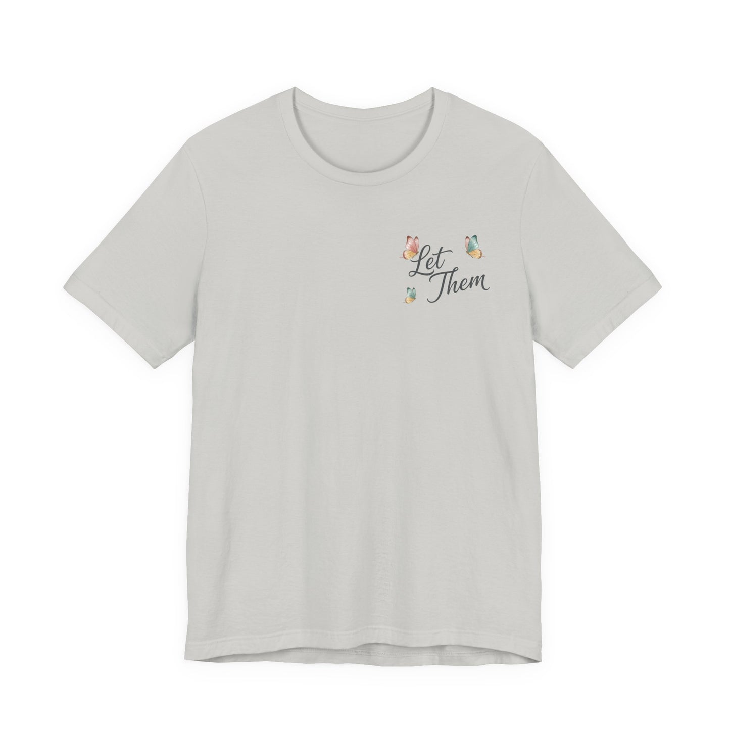 Let Them Tee — "Let Them" Inspirational Butterfly Graphic T-Shirt