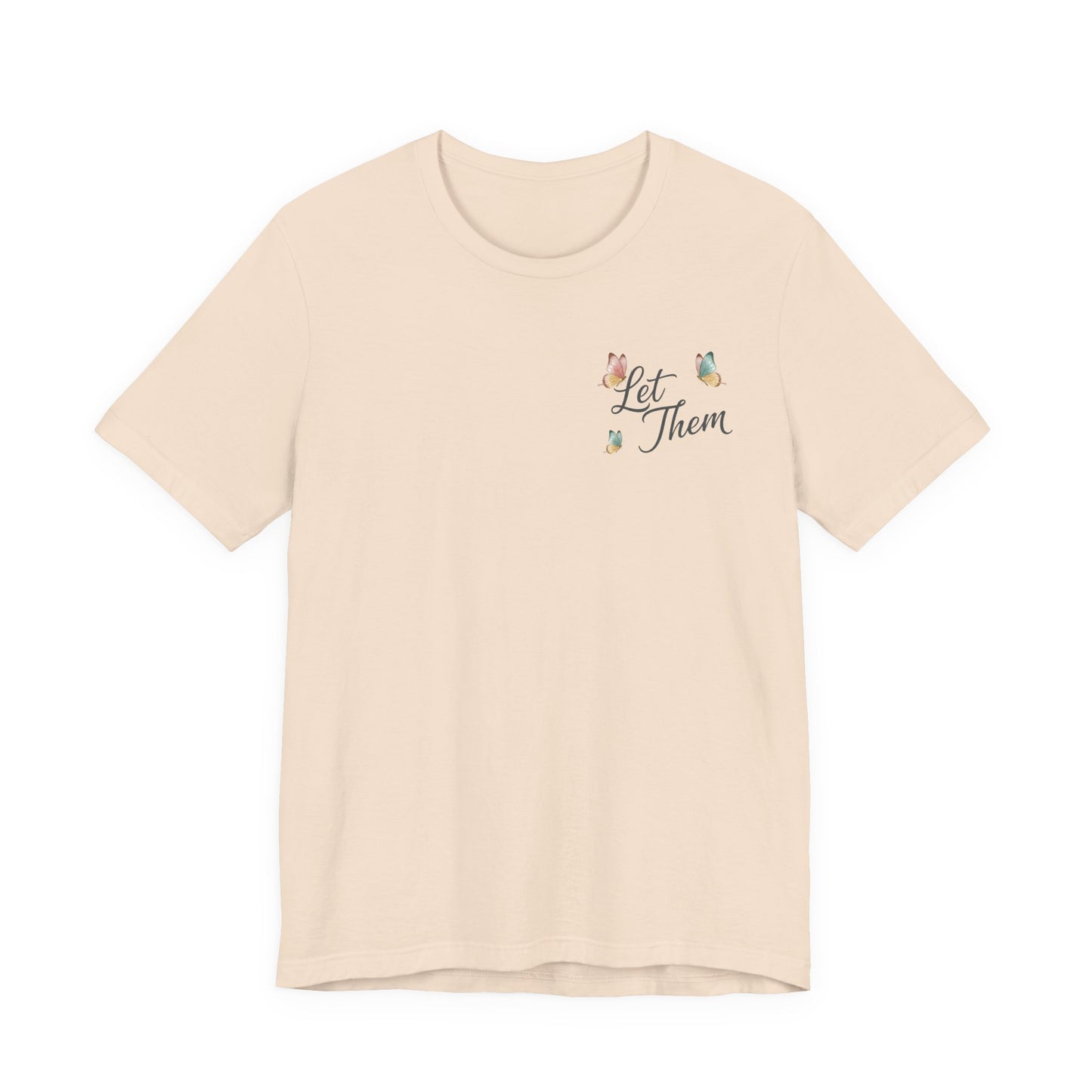 Let Them Tee — "Let Them" Inspirational Butterfly Graphic T-Shirt