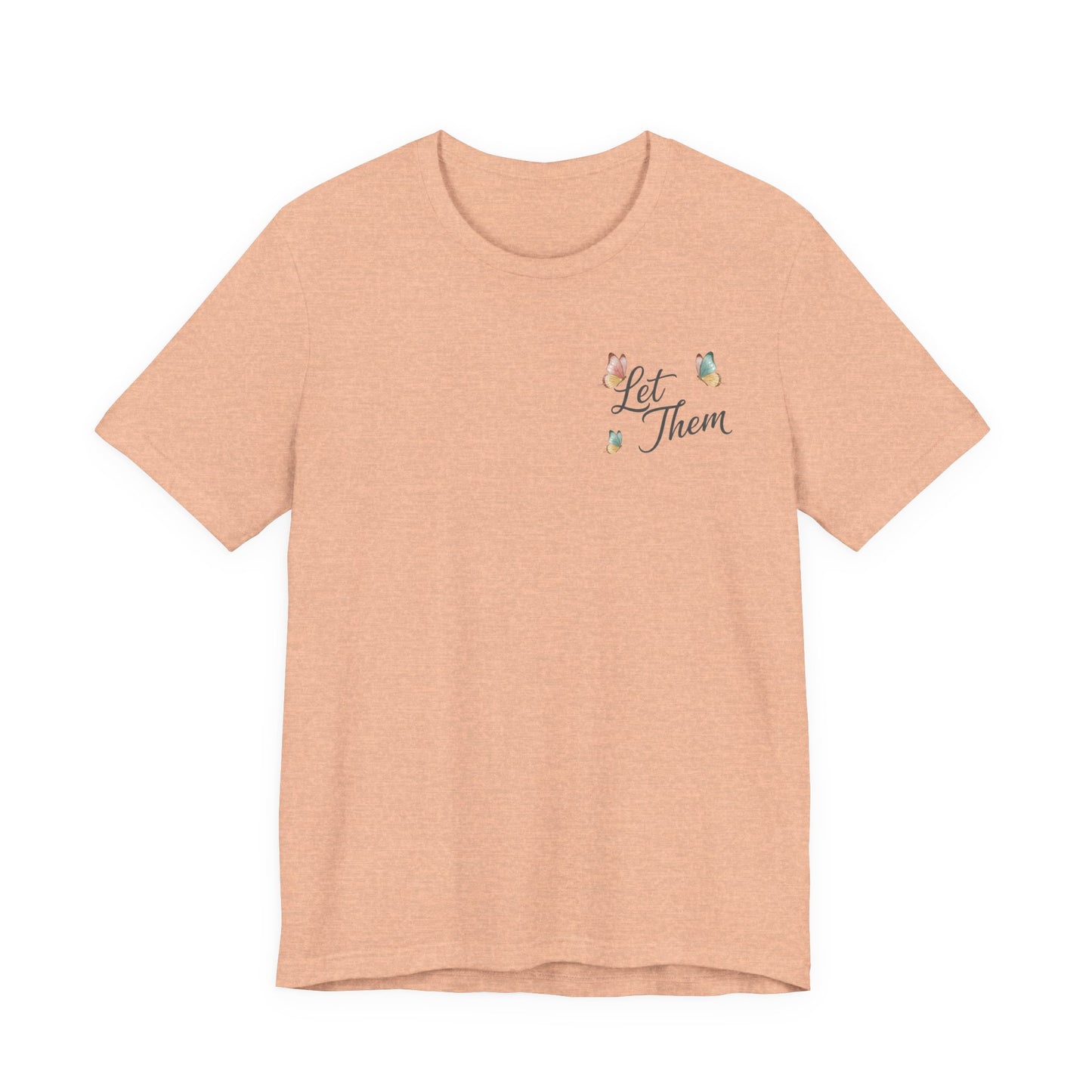 Let Them Tee — "Let Them" Inspirational Butterfly Graphic T-Shirt