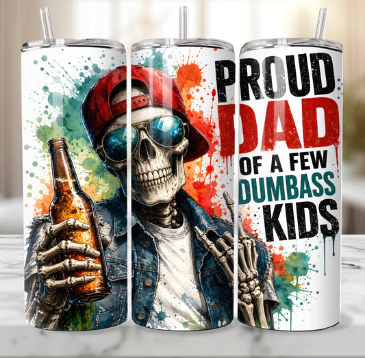 Proud Dad Of A Few Dumba** Kids 20oz Tumbler