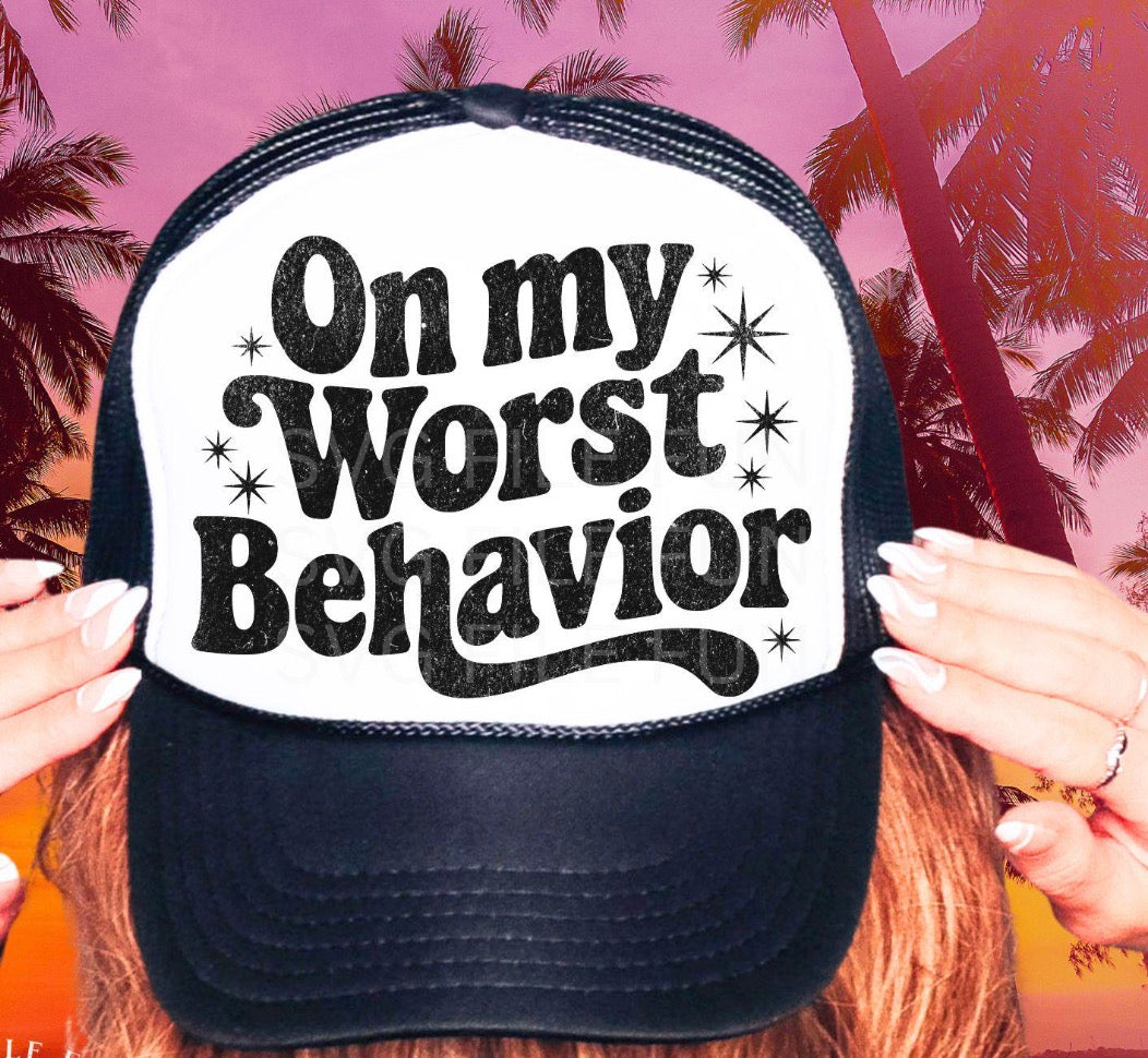 On My Worst Behavior Trucker Hat